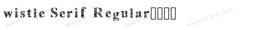 wistle Serif Regular字体转换